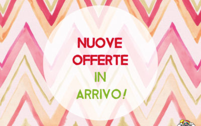 Nuove offerte in arrivo!!